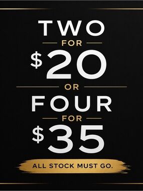 Sale - Two for $20 or Four for $35
